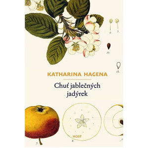 Chuť jablečných jadérek - Hagenaová Katharina