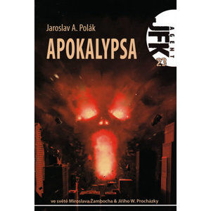 Agent JFK 023 - Apokalypsa - Polák Jaroslav A.