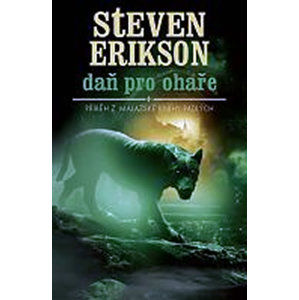 Malazská Kniha 8 - Daň pro ohaře - Erikson Steven