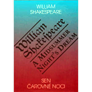 Sen čarovné noci / A Midsummer Night°s Dream - Shakespeare William