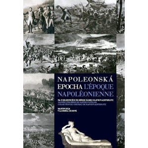 Napoleonská epocha / L`époque Napoléonienne - Rája Martin, Zichová Vladimíra