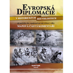 Evropská diplomacie v historických souvislostech od počátků do vypuknutí první světové války - 2. vy - Teplík Tomáš