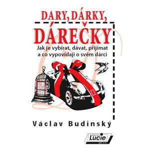 Dary, dárky, dárečky - Budinský Václav