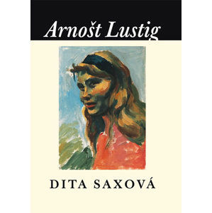Dita Saxová - Lustig Arnošt