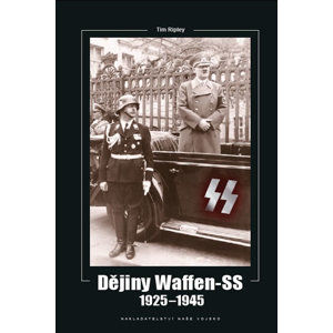 Dějiny Waffen-SS 1925–1945 - Ripley Tim