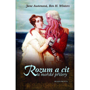 Rozum a cit a mořské příšery - Austenová Jane, Winters Ben H.