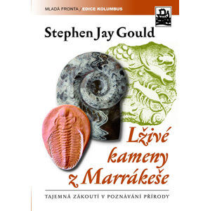 Lživé kameny z Marrákeše - Gould Stephen Jay