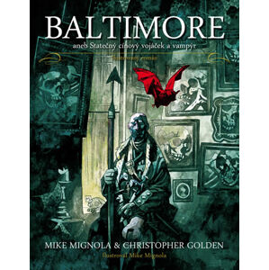 Baltimore aneb Statečný cínový vojáček a vampýr - Golden Christopher, Mignola Mike