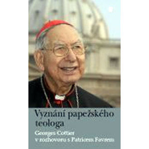 Vyznání papežského teologa - Cottier Georges