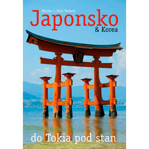 Japonsko & Korea – do Tokia pod stan - Vackovi Monika a Jirka