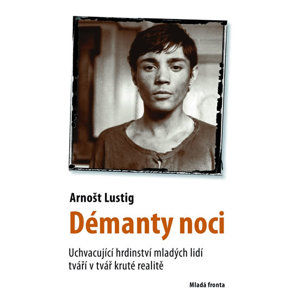 Démanty noci - Uchvacující hrdinství mladých lidí tváří v tvář kruté realitě - Lustig Arnošt