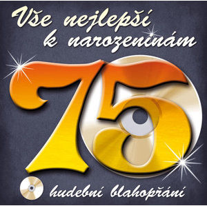 Vše nejlepší k narozeninám! 75 - Hudební blahopřání - CD - neuveden