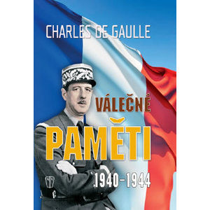 Válečné paměti 1940-1944 - de Gaulle Charles