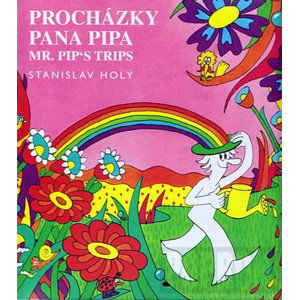 Procházky pana Pipa / Mr. Pip’s Trips - Holý Stanislav