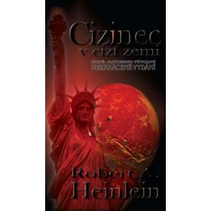 Cizinec v cizí zemi - Heinlein Robert A.