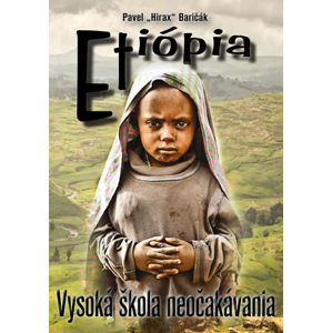 Etiópia - Vysoká škola neočakávania (slovensky) - Baričák Pavel "Hirax"