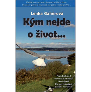Kým nejde o život... (slovensky) - Gahérová Lenka