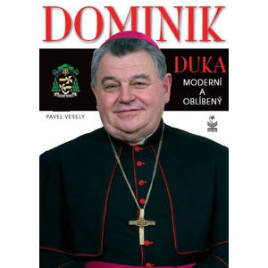 Dominik Duka - Moderní a oblíbený - Veselý Pavel