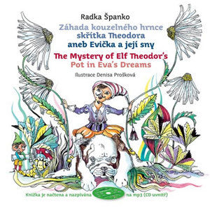 Záhada kouzelného hrnce skřítka Theodora aneb Evička a její sny + CD mp3 - Španko Radka