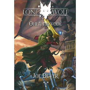 Lone Wolf 2: Oheň na vodě (gamebook) - Dever Joe