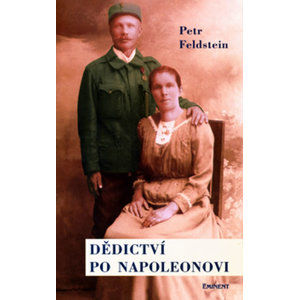 Dědictví po Napoleonovi - Feldstein Petr