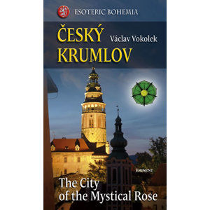 Český Krumlov - The City of the Mystical Rose - Vokolek Václav