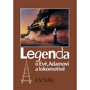 Legenda o Evě, Adamovi a lokomotivě - Sulla J. V.
