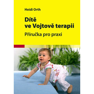 Dítě ve Vojtově terapii - 2. vydání - Orth Heidi