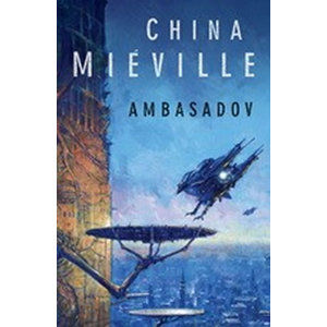 Ambasadov - Miéville China