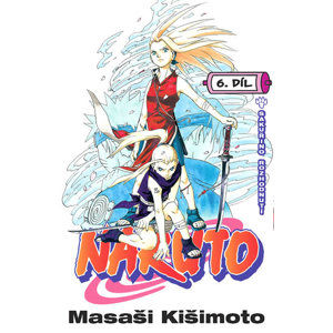 Naruto 6 - Sakuřino rozhodnutí - Kišimoto Masaši