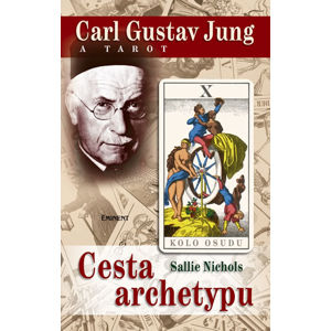 Carl Gustav Jung a tarot - Cesta archetypu - Nichols Sallie