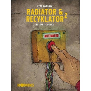 Radiator a Recyklator 2 - Restart lidstva - Korunka Petr