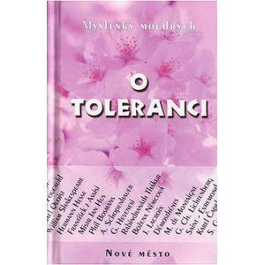 O toleranci - Myšlenky moudrých - Malík Jan