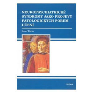 Neuropsychiatrické syndromy jako projevy patologických forem učení - Faber Josef