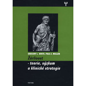 Žárlivost - Teorie, výzkum a klinické strategie - White Gregory L., Mullen Paul E.
