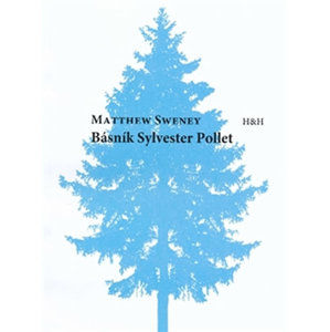 Básník Sylvestr Pollet - Sweney Matthew