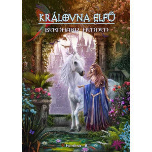 Královna elfů - kniha 2 - Hennen Bernhard