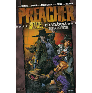 Preacher 10 - Pradávná historie - Ennis Garth, Dillon Steve