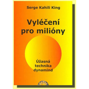 Vyléčení pro milióny - Úžasná technika dynamind - King Serge Kahili