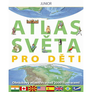 Atlas světa pro děti - Obrázkový atlas s více než 2000 ilustracemi - neuveden
