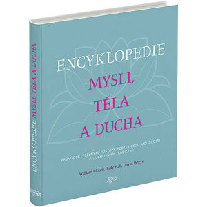 Encyklopedie mysli, těla a ducha - Bloom William, Hall Judy, Peters David