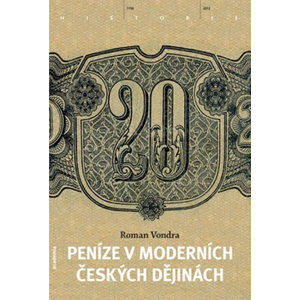Peníze v moderních českých dějinách - Vondra Roman