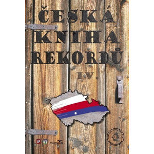 Česká kniha rekordů IV. - Rafaj,Marek,Vaněk