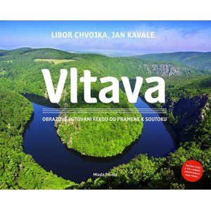 Vltava - Obrazové putování řekou od pramene k soutoku + CD - Chvojka Libor, Kavale Jan,