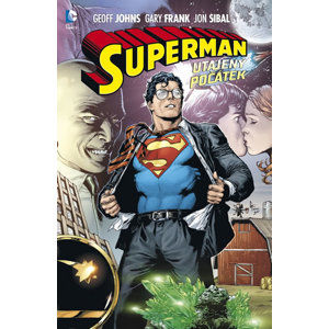 Superman - Utajený počátek - Johns Geoff