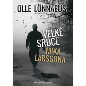Velké srdce Mika Larssona - Lönnaeus Olle