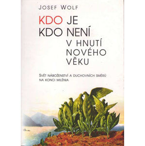 Kdo je, kdo není v hnutí Nového věku - Wolf Josef