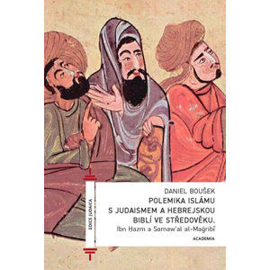 Polemika islámu s judaismem a hebrejskou biblí ve středověku - Ibn Hazm, Daniel Boušek