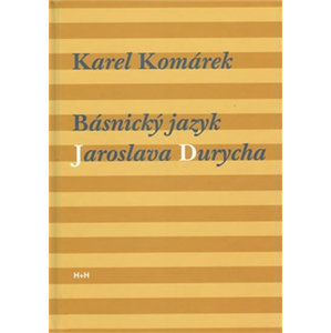 Básnický jazyk Jaroslava Durycha - Komárek Karel