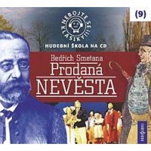 Nebojte se klasiky 9 - Bedřich Smetana: Prodaná nevěsta - CD - neuveden
